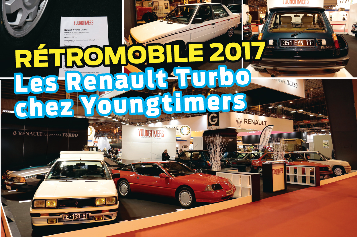Retromobile 2017 : les Renault Turbo s'invitent chez <q>Youngtimers</q>
